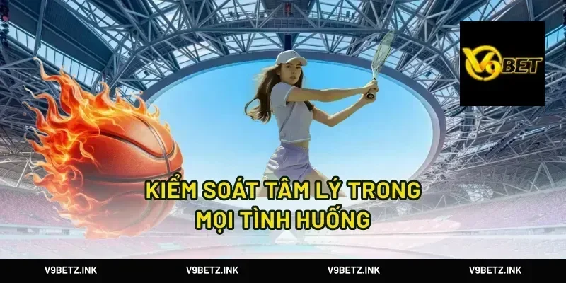 Kiểm Soát Tâm Lý Trong Mọi Tình Huống