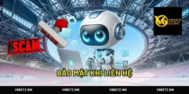 Bảo Mật Khi Liên Hệ