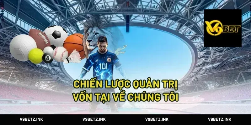 Chiến lược quản trị vốn tại về chúng tôi