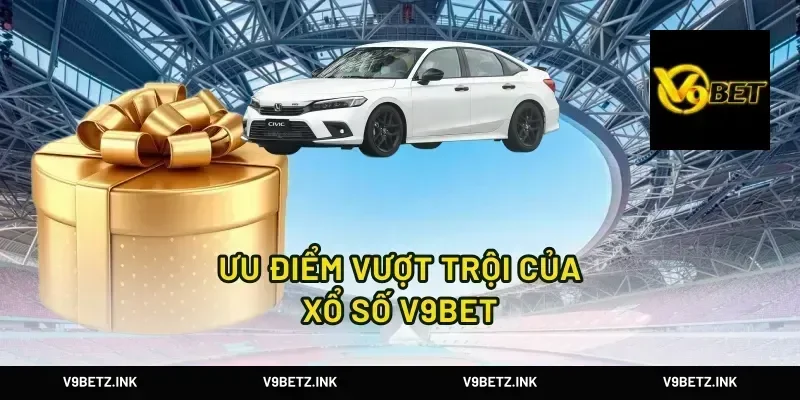 Ưu Điểm Vượt Trội Của Xổ Số V9Bet