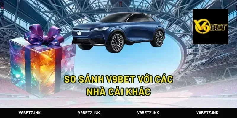 So Sánh V9Bet Với Các Nhà Cái Khác
